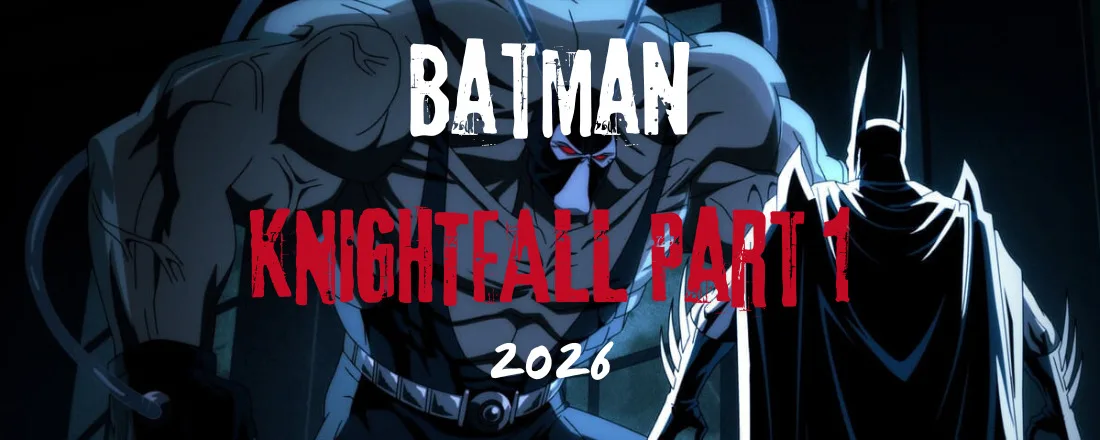 Batman: Knightfall Part 1: Knightfall 2026