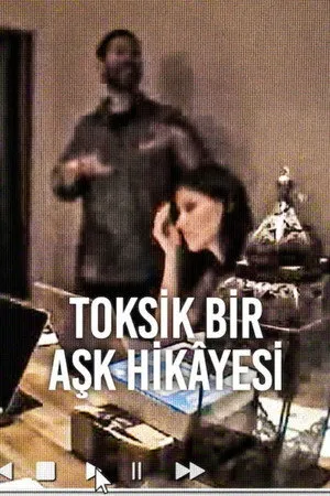 Toksik Bir Aşk Hikâyesi | A Toxic Love Story 2026