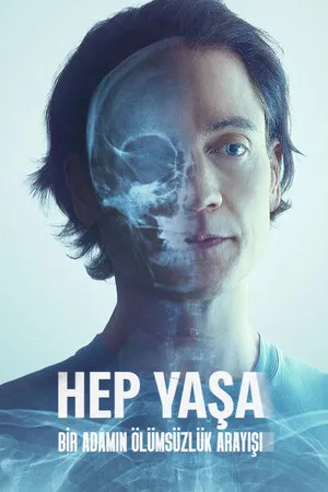Hep Yaşa: Bir Adamın Ölümsüzlük Arayışı | Don't Die: The Man Who Wants to Live Forever 2025