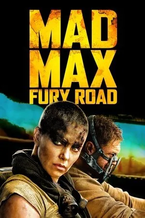 Mad Max: Öfkeli Yollar | Mad Max: Fury Road 2015