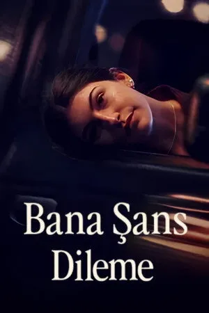 Bana Şans Dileme | Don't Say Good Luck 2026