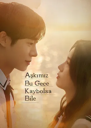 Aşkımız Bu Gece Kaybolsa Bile 2025
